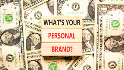 What is your personal brand symbol. Concept words What is your personal brand on beautiful wooden blocks. Beautiful dollar bills background. Business what is your personal brand concept. Copy space.