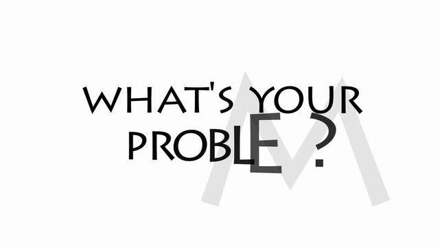 what's your problem sign on white background
