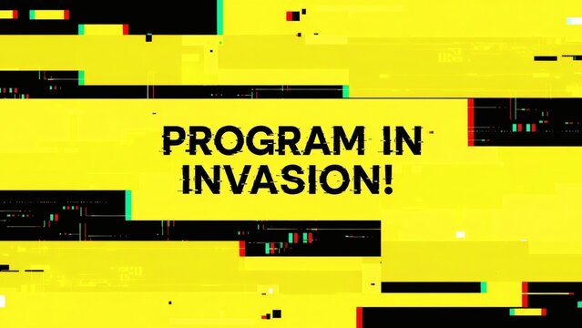 Glitchy screen with warning message program in invasion.