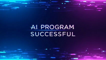 AI Program Success Message on Digital Background.