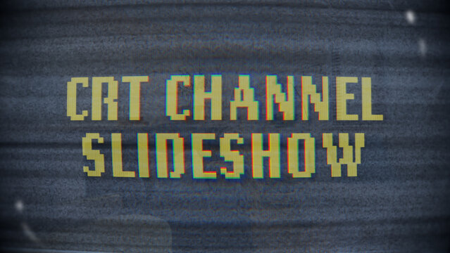 CRT Channel Slideshow