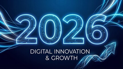 2026 digital innovation concept, futuristic technology background, glowing circuit design, business growth, artificial intelligence, data network, modern abstract visualization