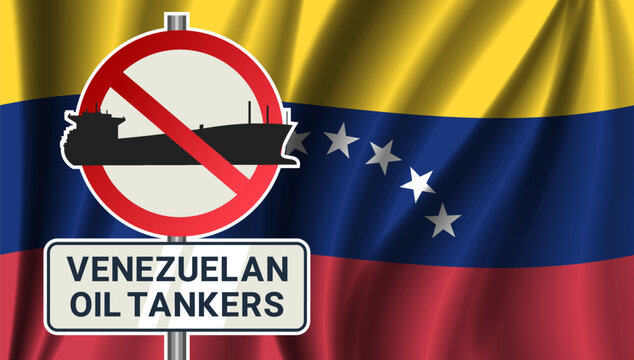 Vector economic and political banner. Prohibitory round sign. Inscription, venezuelan oil tankers. Wavy flag of Venezuela. Stop, ban and sanctions