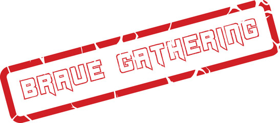 Bold red rubber stamp impression with Brave Gathering text conveying courage for community events and initiatives