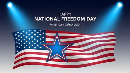 Celebrating national freedom day american values and patriotism