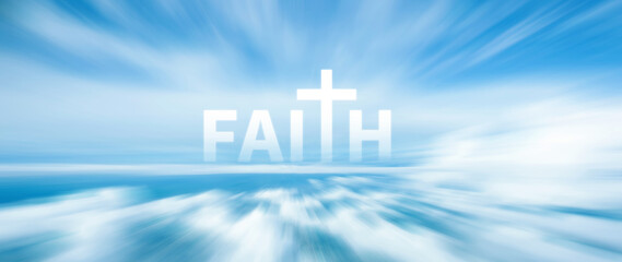 Fototapeta premium Faith and fear concept. words written with Clouds blue sky, Inspirational Christian message of hope and belief journey with the word faith. not ai