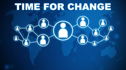 Animated Time for Change concept on blue background with world map and social icons. Social network connections, Connected people nodes, and global communication concept. 4K Video - Powered by Adobe