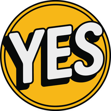 Yes positive affirmation sticker with bold white text on yellow background vector illustration
