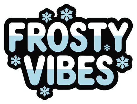 Frosty vibes winter typography sticker with snowflake icons vector illustration