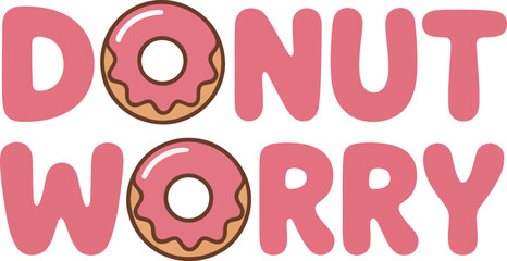 Donut worry be happy funny food pun sticker with pink sprinkled donut text vector illustration