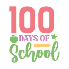 Fototapeta premium 100 Days of School typography design on plain white transparent isolated background for card, shirt, hoodie, sweatshirt, apparel, tag, mug, icon, poster or badge