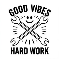Good vibes and hard work concept, illustrated with crossed wrenches and a smiling face