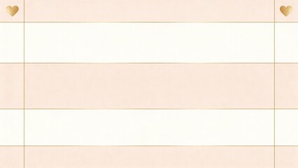 Minimal pastel planner background with horizontal blush stripes, thin golden lines and tiny glitter hearts in the corners, elegant blank template for schedule, notes, to do list or weekly agenda.