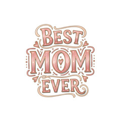 Obraz premium Best mom ever typography design