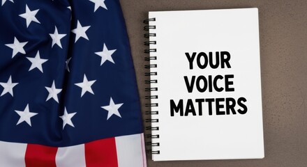 American flag and a notebook with the words Your Voice Matters.