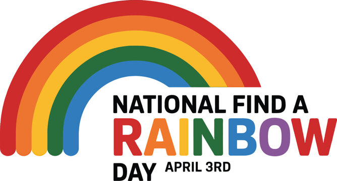 Rainbow National Find A Rainbow Day April 3rd Colorful