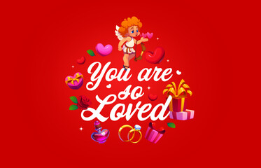 Naklejka premium You are so loved Valentines holiday greeting quote. Cartoon cute Cupid character blowing kiss with hearts Valentine love card vector typography. Romantic holiday cute quote with hearts, roses, gifts