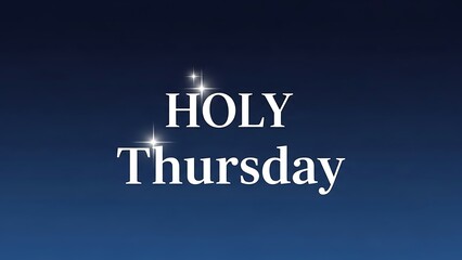 Holy Thursday text on dark blue background with stars