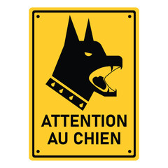 Beware of the Dog Sign in French Language. Attention au Chien