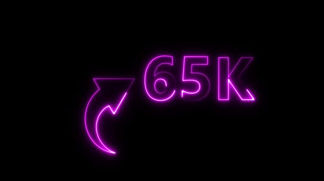 65K neon text animation on black background. Neon number with arrow animation. Followers or subscribers and like comment letter on black background.