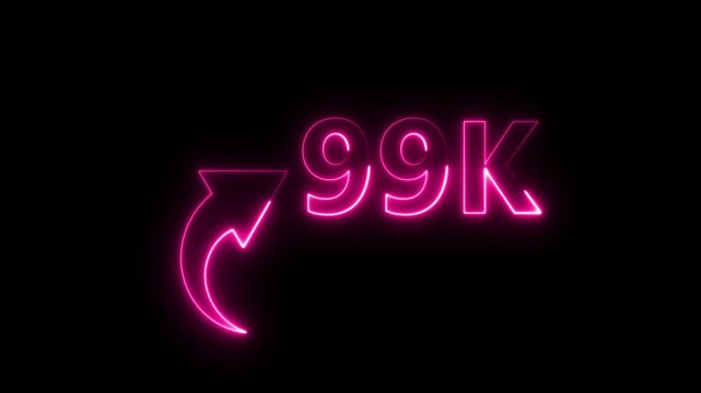 99K neon text animation on black background. Neon number with arrow animation. Followers or subscribers and like comment letter on black background.