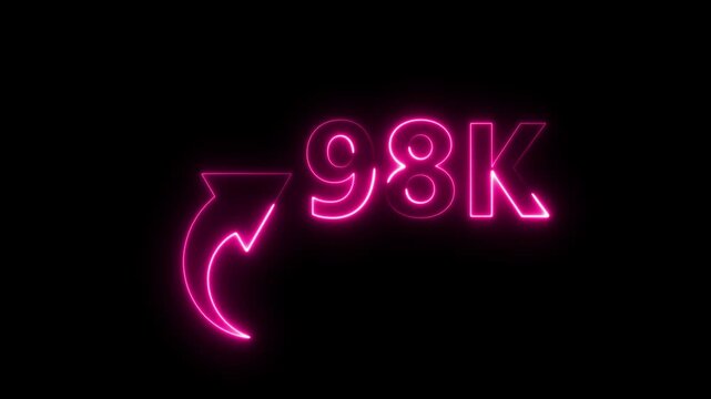 98K neon text animation on black background. Neon number with arrow animation. Followers or subscribers and like comment letter on black background.