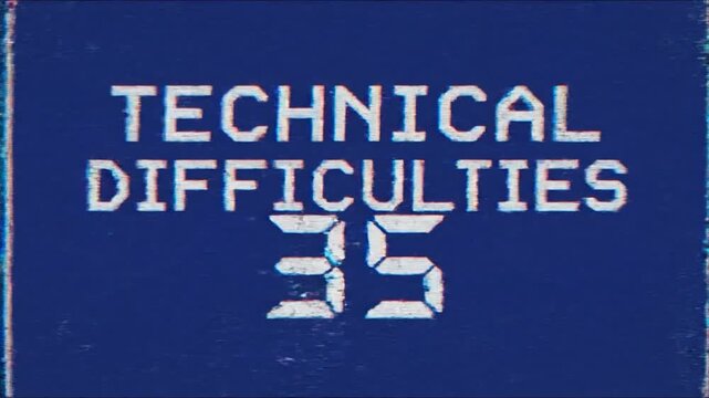 Technical Difficulties Error Message Screen