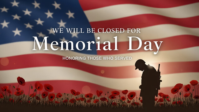 Memorial Day Storefront Closure Notice Featuring Soldier Silhouette and Red Poppies Against Waving American Flag