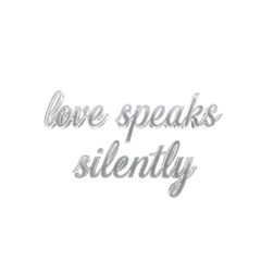 Naklejka premium Love Speaks Silently Text