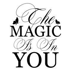 The Magic Is In You