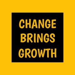 Fototapeta premium Change bring growth. Motivational and inspirational lettering phrase isolated with background for T-shirt design, poster, print. 