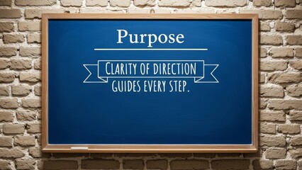 Chalkboard with 'Purpose' and 'Clarity of Direction Guides Every Step' message, inspiring educational focus and goal setting