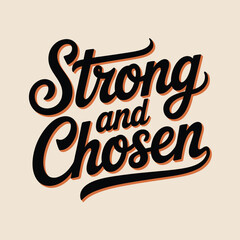 Strong and chosen custom typography design featuring handwritten lettering with a shadow effect