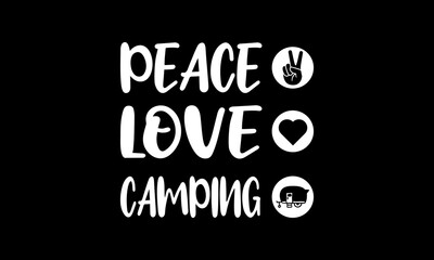 Fototapeta premium Peace love camping t-shirt Printable Design Cut File for Cricut and Silhouette