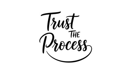 Inspirational Handwritten Quote Emphasizing Confidence in Process Growth and