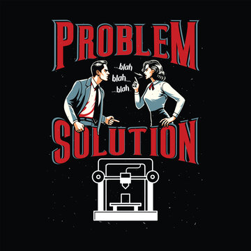 3D Printing Problem Solution Vintage T Shirt Design | Innovation Maker Vector