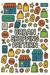 Obraz premium Vibrant Shopping Doodle. Urban Shopping Pattern. Hand-drawn doodle illustration of Urban Shopping