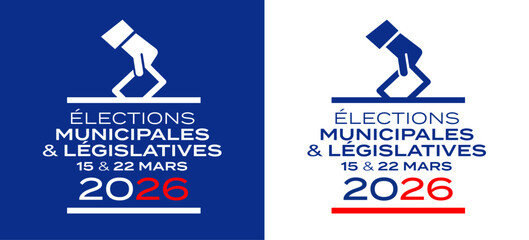 Elections municipales et l&eacute;gislatives fran&ccedil;aises / 15 et 22 mars 2026	