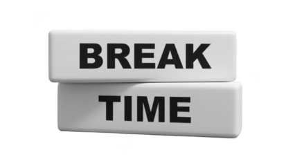 Break time reminder with bold black text on clean white rectangular blocks, symbolizing pause, rest, coffee break, stress relief, work-life balance, mental health and scheduled downtime in busy routin