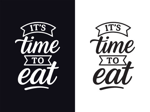 Black and White Hand Drawn Calligraphy Its Time to Eat Lettering Sign black background white text