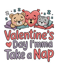 Valentine&rsquo;s Day I&rsquo;mma Take a Nap Funny Sticker