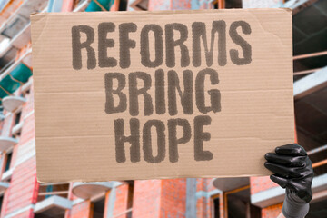 "Reforms Bring Hope" System improvements inspire optimism. REFORMS. HOPE. IMPROVEMENT. CHANGE. OPTIMISM.