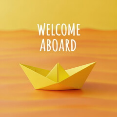 Yellow Paper Boat with Welcome Aboard Text.