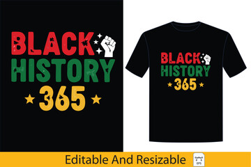 Empowering Black History 365 Days a Year T-Shirt Graphic Design for Cultural Celebration and Unity