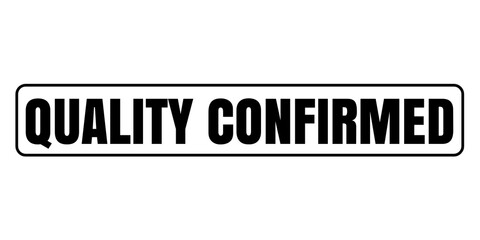 Fototapeta premium Quality Confirmed Stamp for Verified Quality Check and Production Approval