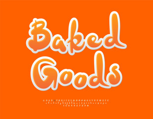 Vector Marketing poster Baked Goods for Cafe and Market. Funny Playful Font for Logo Design and Illustration. Orange Sticker Alphabet Letters and Numbers set.