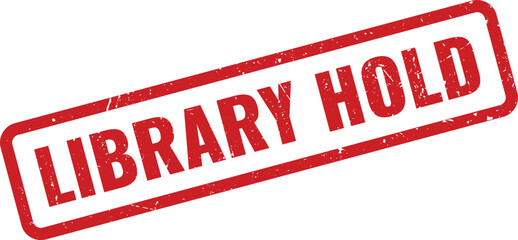 Red grunge rubber stamp featuring LIBRARY HOLD message for document processing and administrative tasks