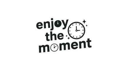 Uplifting graphic featuring 'enjoy the moment' with clock face elements creatively integrated into the typography encouraging mindfulness and living