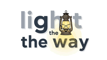 Inspirational Message with Vintage Lantern Illustration Emphasizing Light as a Guide in the Darkness