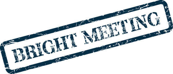 Official looking rubber stamp impression displaying the bold text BRIGHT MEETING in a vintage dark blue color